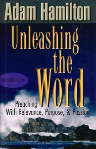 Uneashing the Word. Preaching With Relevance, Purpose, & Passion (+ CD)